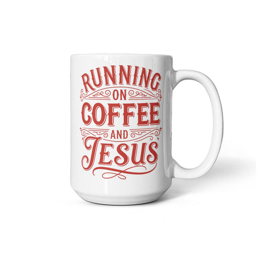 Running on Coffee and Jesus Christian Coffee Mug 15oz