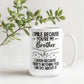 Brother Funny Coffee Mug – I Smile Because You're My Brother (15oz)