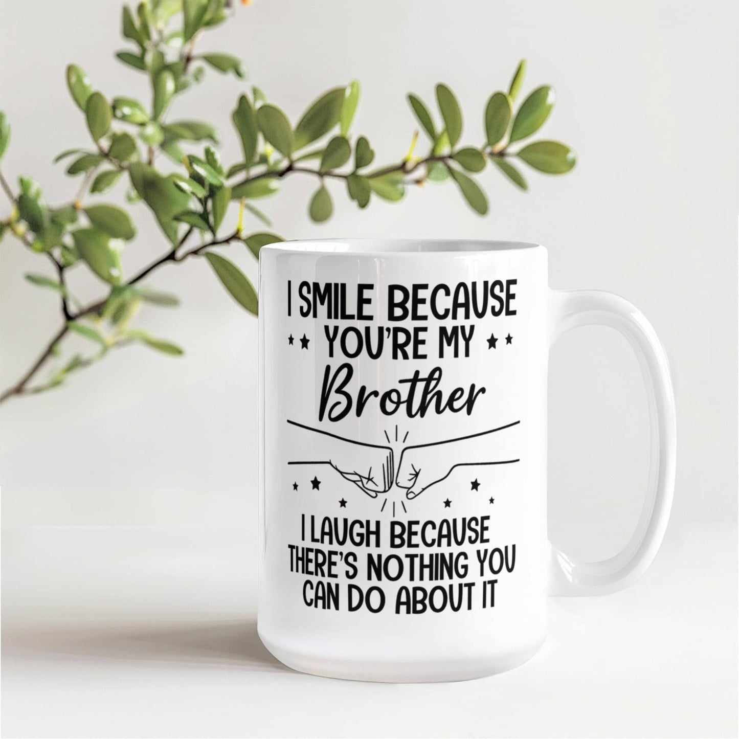 Brother Funny Coffee Mug – I Smile Because You're My Brother (15oz)