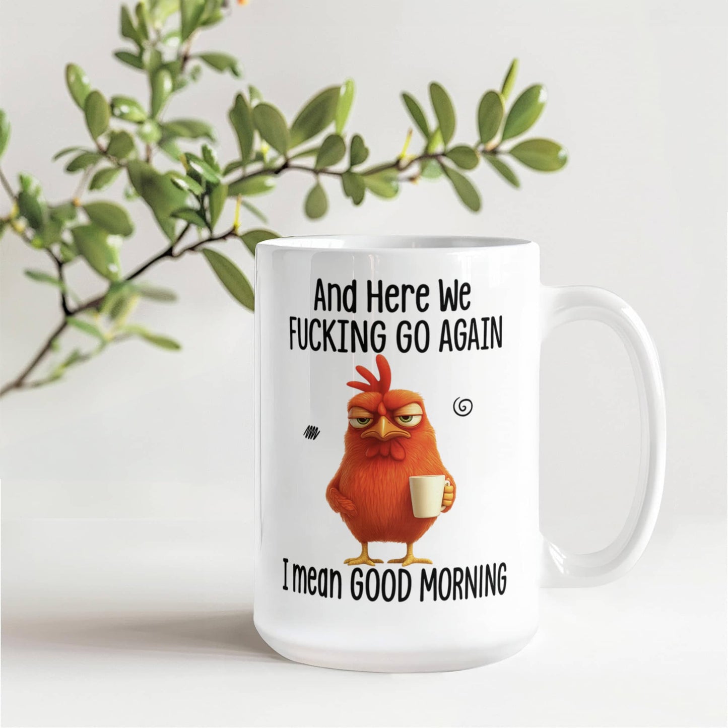 And Here We Go Again Mug – Funny Morning Coffee Mug | Sarcastic Humor Gift (15oz)
