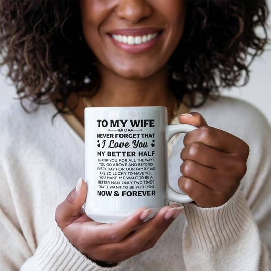 To My Wife – You're My Better Half Coffee Mug (15oz)