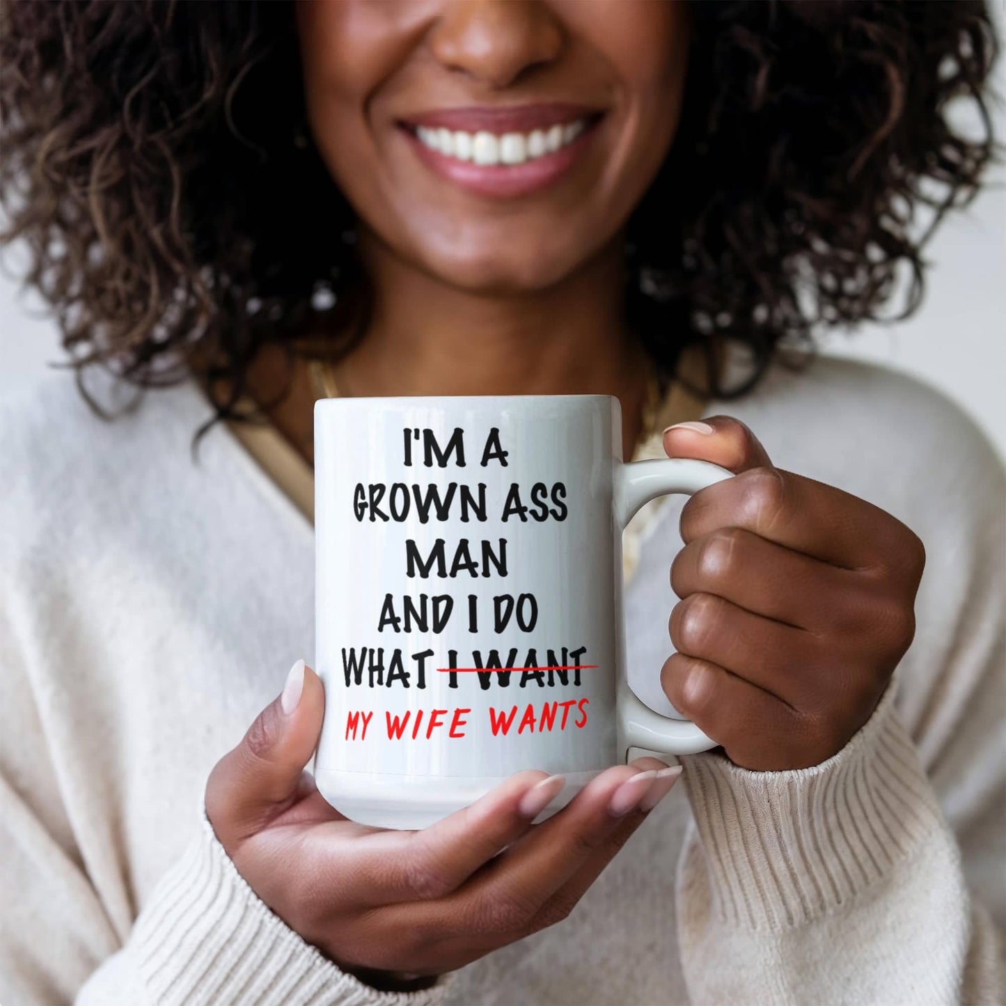 Funny Husband Coffee Mug – I Do What My Wife Wants 15 oz