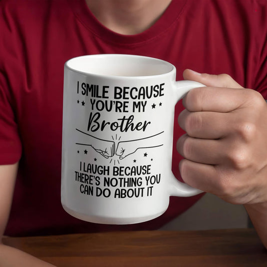 Brother Funny Coffee Mug – I Smile Because You're My Brother (15oz)