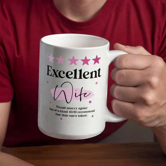 Excellent Wife Mug – Funny & Thoughtful Gift for Your Wife 15oz