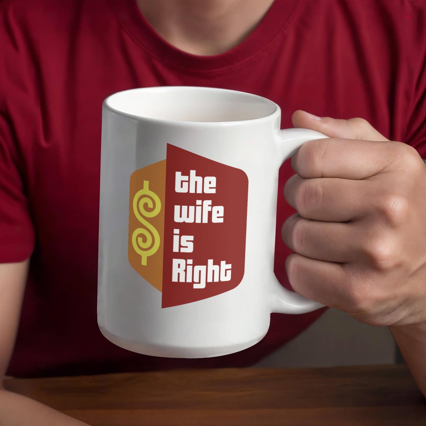 The Wife Is Right Coffee Mug – Funny Husband-to-Wife Gift (15oz)
