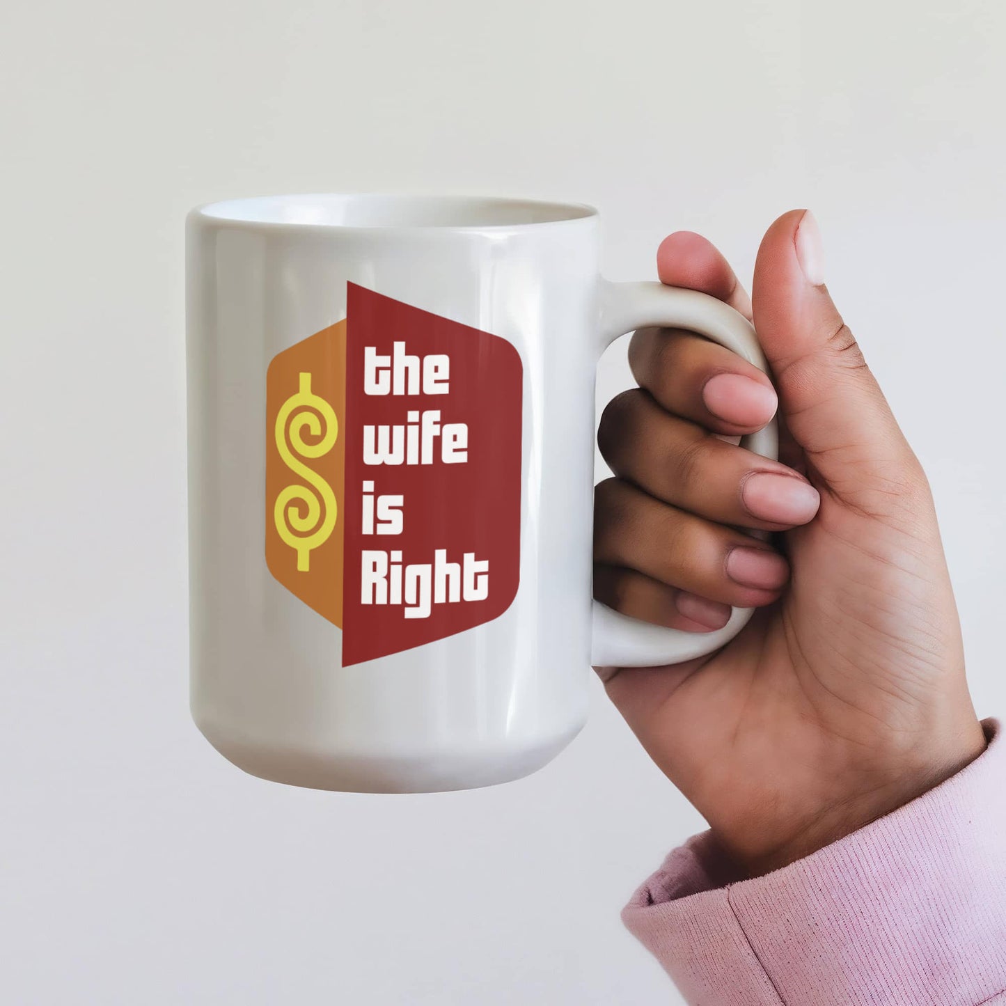 The Wife Is Right Coffee Mug – Funny Husband-to-Wife Gift (15oz)