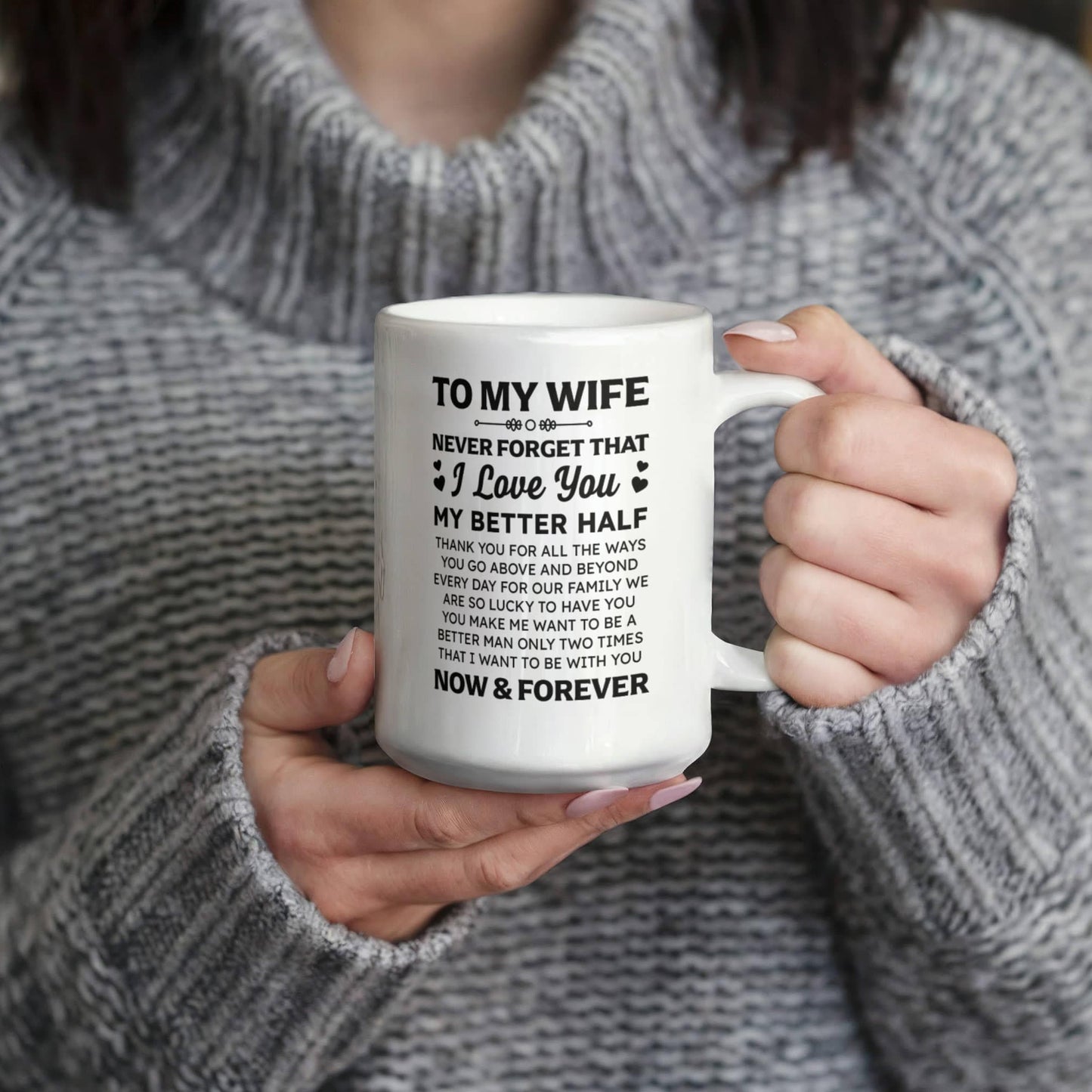 To My Wife – You're My Better Half Coffee Mug (15oz)