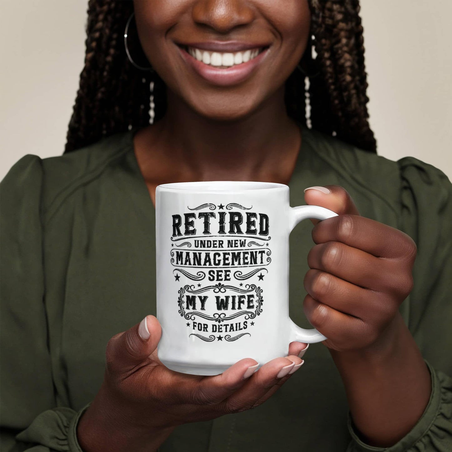 Retired Under New Management Mug – See My Wife for Details
