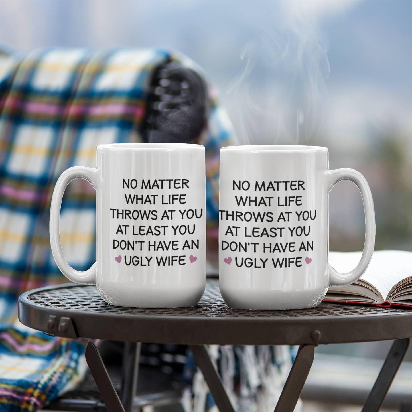 No Matter What Life Throws at You Mug – Funny Gift for Wife