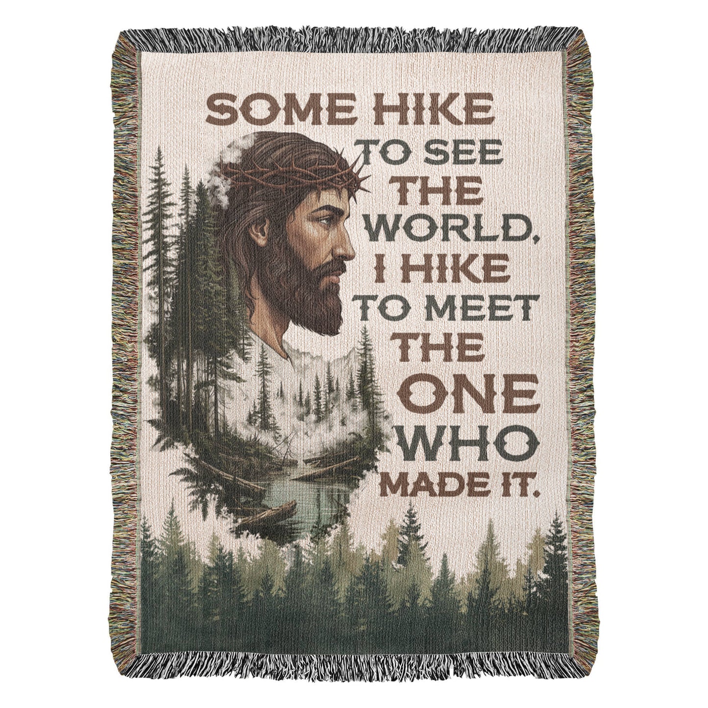 Some Hike to See the World Blanket – I Hike to Meet the One Who Made It