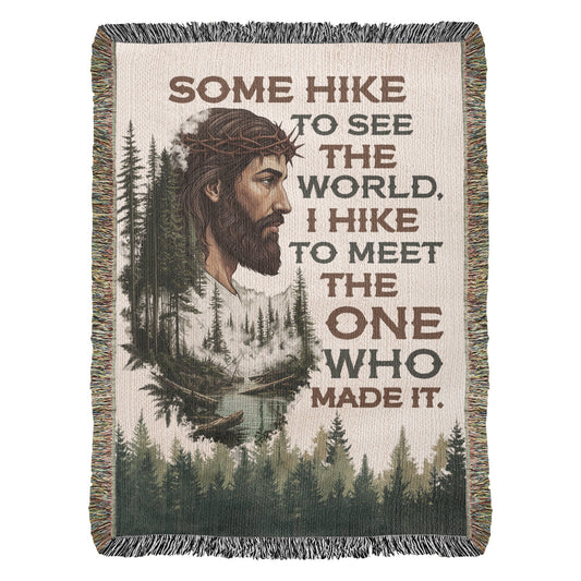 Some Hike to See the World Blanket – I Hike to Meet the One Who Made It