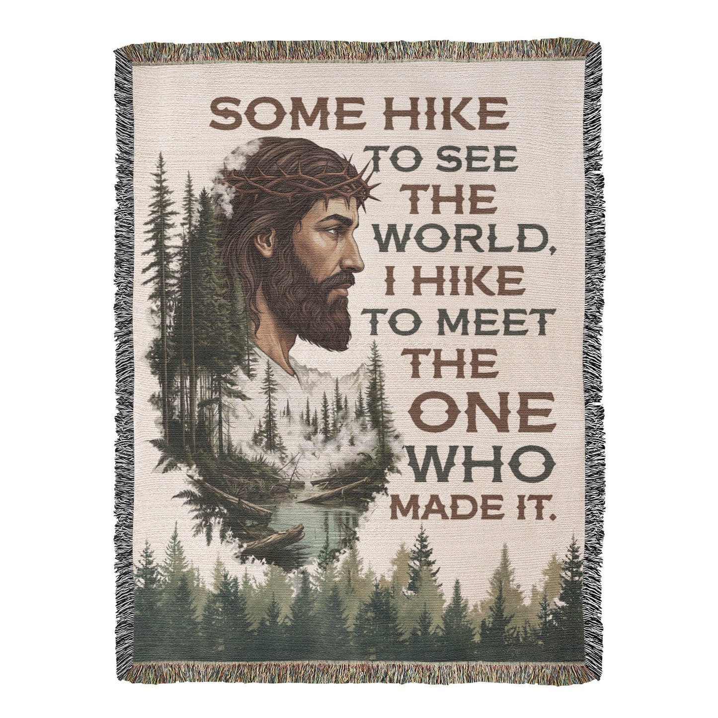 Some Hike to See the World Blanket – I Hike to Meet the One Who Made It