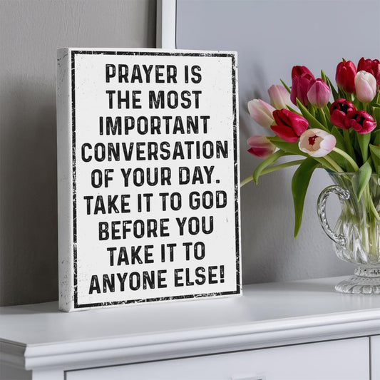 Prayer Is The Most Important Conversation Wall Art