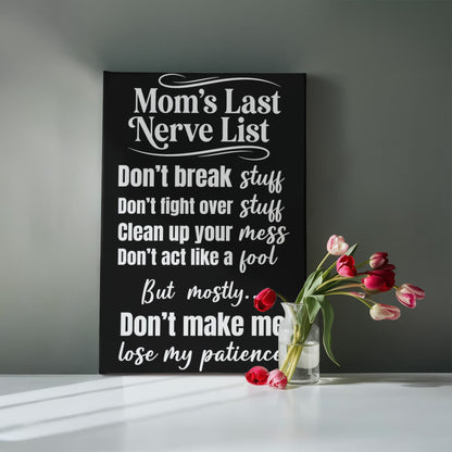 Mom's Last Nerve List Sign – Funny Mom Wall Art Canvas for Kitchen or Home Decor