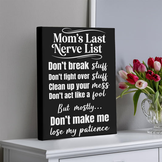 Mom's Last Nerve List Sign – Funny Mom Wall Art Canvas for Kitchen or Home Decor