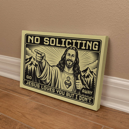 No Soliciting – Jesus Loves You But I Don't Christian Canvas Wall Art