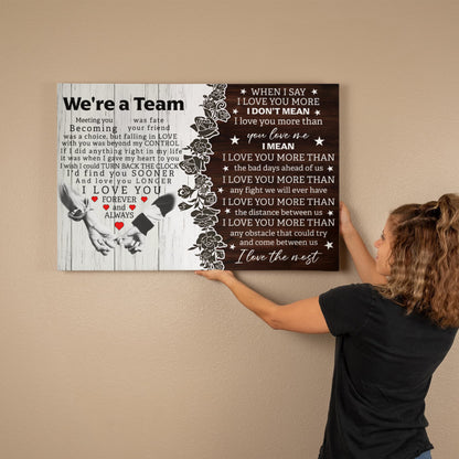 We're a Team – When I Say I Love You More Canvas Wall Art 36x24
