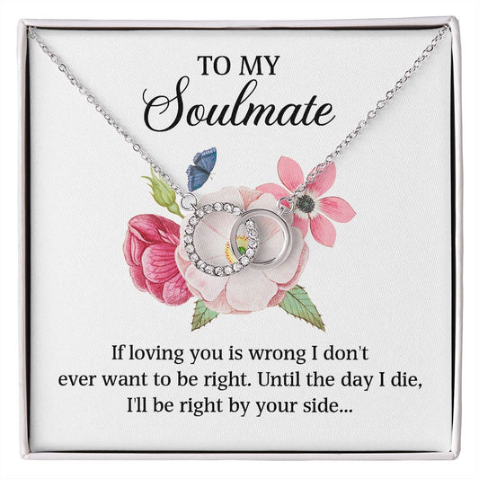To My Soulmate - I'll Be Right By Your Side
